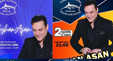 TARİHİ ALİ BABA BALIK LOKANTASIN DA AYHAN AŞAN RESİTALİ…