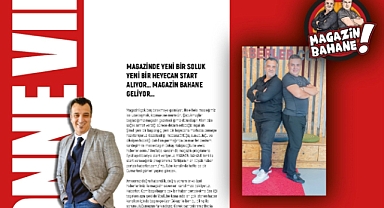MAGAZİN DE YENİ BİR SOLUK YENİ BİR HEYECAN START ALIYOR… MAGAZİN BAHANE GELİYOR…