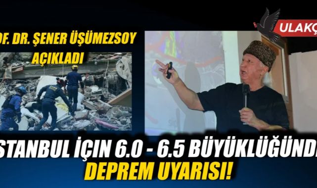 İstanbul İçin 6.0 - 6.5 büyüklüğünde deprem uyarısı! Prof. Dr. Şener Üşümezsoy'dan kritik açıklama
