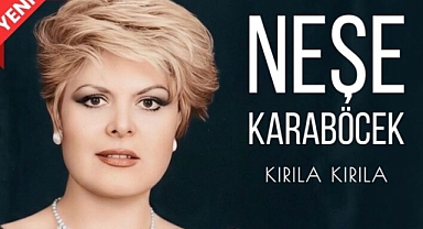 Neşe Karaböcek ‘den yeni tekli. ‘KIRILA KIRILA ‘
